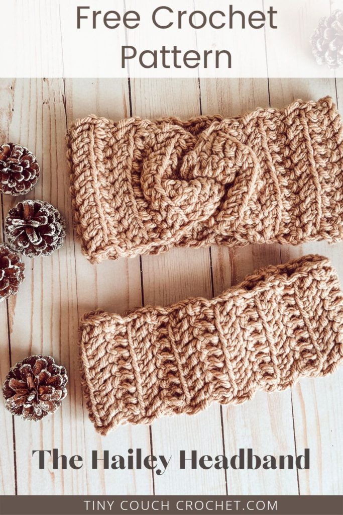 This image shows two beige crocheted headbands on a wood surface with small pinecones surrounding them. Text at the top of the image says "Free Crochet Pattern" and text near the bottom says "The Hailey Headband, tinycouchcrochet.com" The headbands were made from a free twisted ear warmer crochet pattern