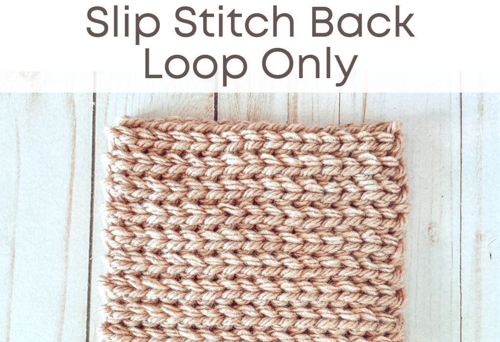 A crochet swatch of the slip stitch in the back loop in beige yarn is on a wood background. Text at the top says "slip stitch back loop only"