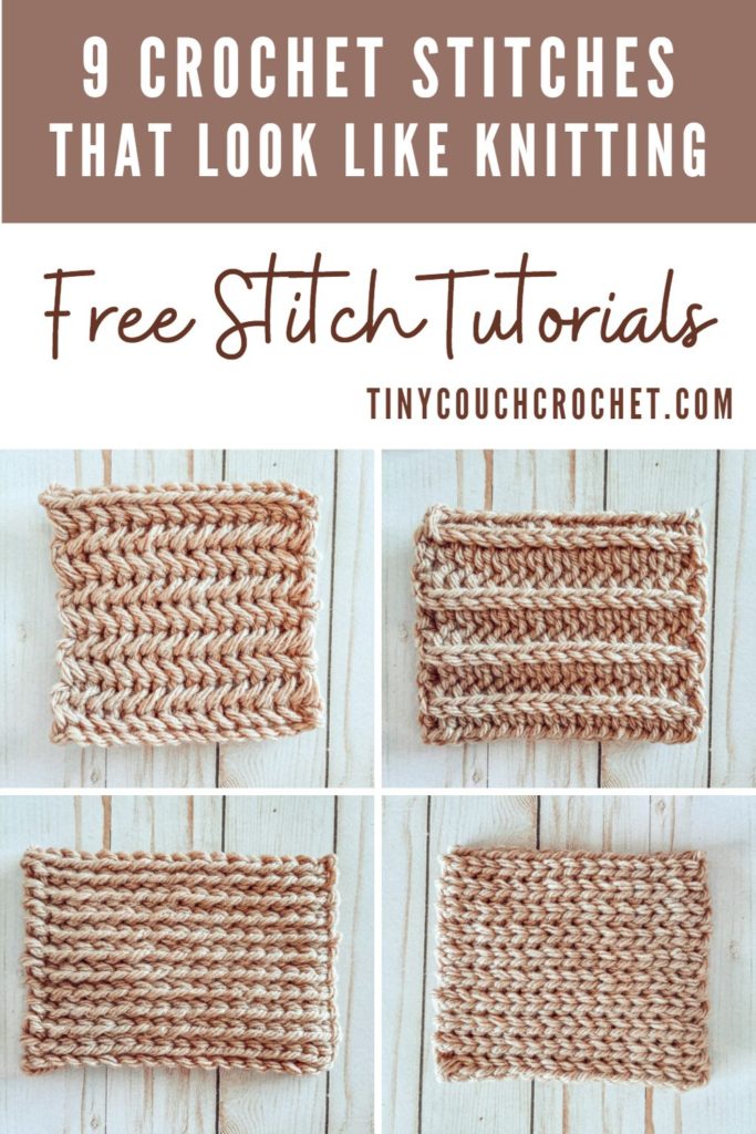 White text over a brown background at the top says "9 crochet stitches that look like knitting". Below is brown text over a white background that says "free stitch tutorials tinycouchcrochet.com". the bottom half of the image is a grid of four crochet swatches in the same beige yarn of different crochet stitches.