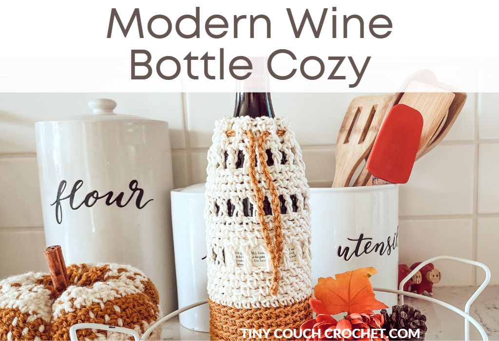 A photo of kitchen items with a wine bottle in a crochet cozy. Text at the top says "modern crochet cozy" 