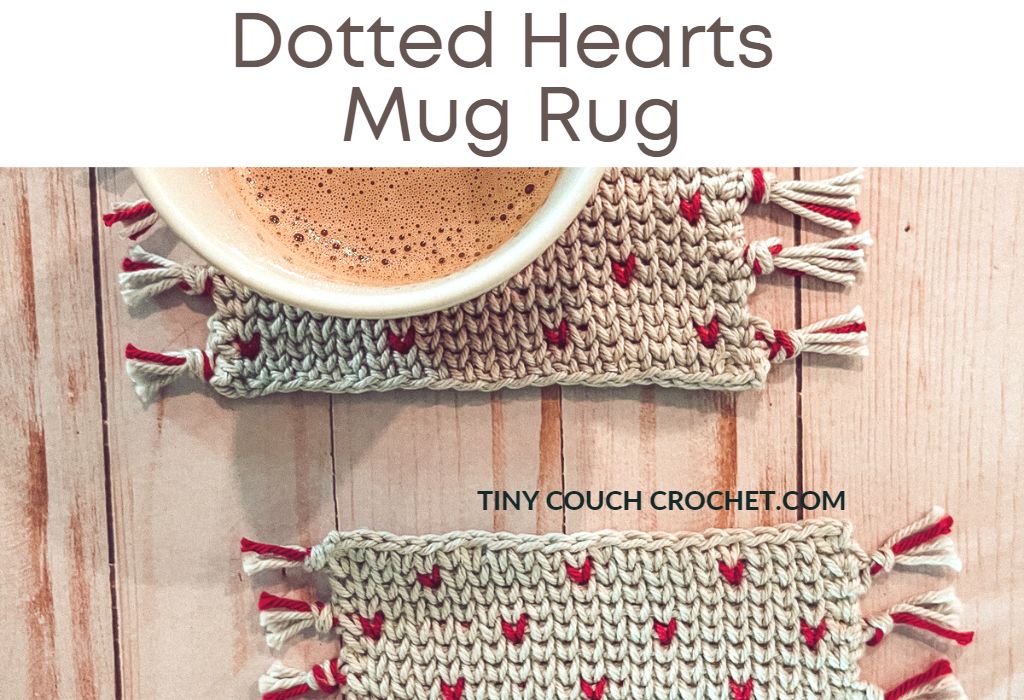 A photo of two crochet coasters or mug rugs, one with a cup of coffee on it. Text at the top says "dotted hearts mug rug"